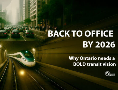 Back to the Office by 2026: Why Ontario Needs a Bold Transit Vision